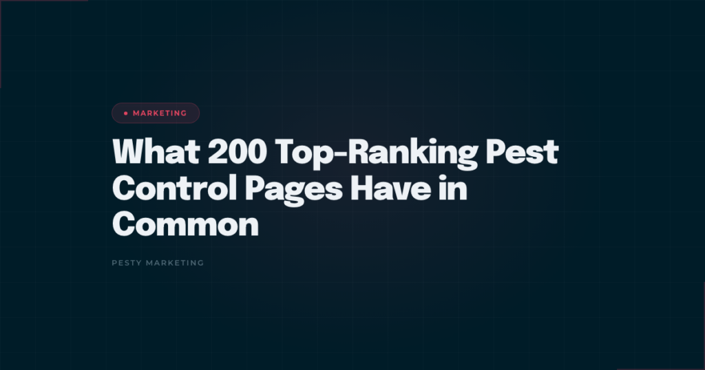 Study of 200 ranking pest control pages across 40 US cities — Pesty Marketing