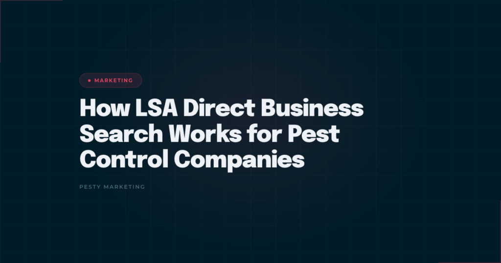How LSA Direct Business Search Works for Pest Control Companies. Pesty Marketing headline on a dark teal background with a red Marketing label.